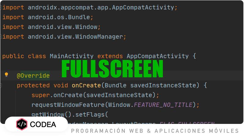 Pantalla fullscreen en Android